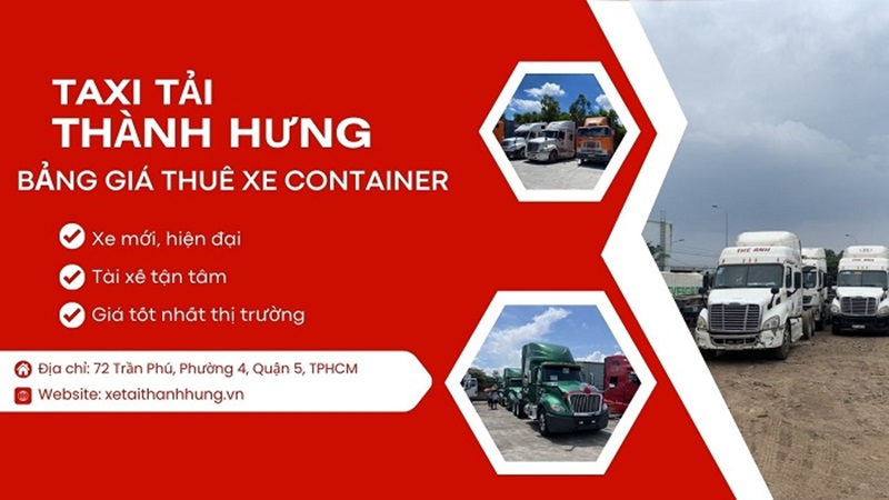 Bảng báo giá thuê xe container chở hàng mới nhất [09/2024]