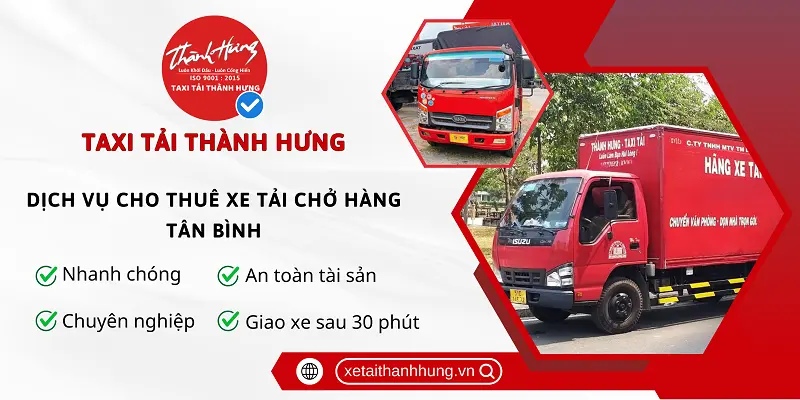 Thành Hưng đơn vị cho thuê xe tải chở hàng Tân Bình giá rẻ và uy tín tại TPHCM