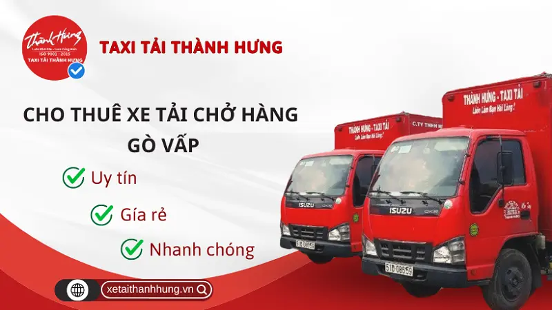 Thành Hưng là đơn vị cung cấp dịch vụ cho thuê xe tải chở hàng Gò Vấp uy tín tại TPHCM