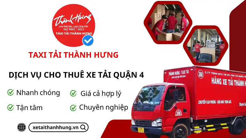 Dịch vụ cho thuê xe tải Quận 4 uy tín hàng đầu tại TPHCM, được cung cấp bởi Thành Hưng