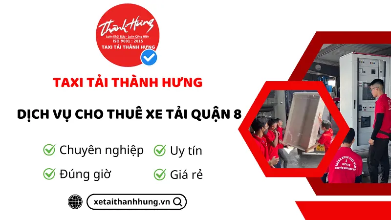 Dịch vụ cho thuê xe tải Quận 8 tại Thành Hưng