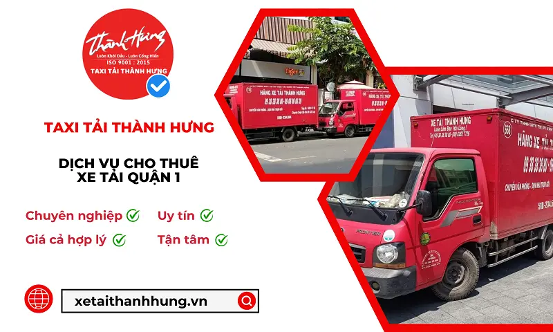 Dịch vụ cho thuê xe tải chở hàng Quận 1 tại Thành Hưng