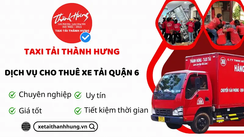 Dịch vụ cho thuê xe tải Quận 6 được cung cấp bởi Thành Hưng